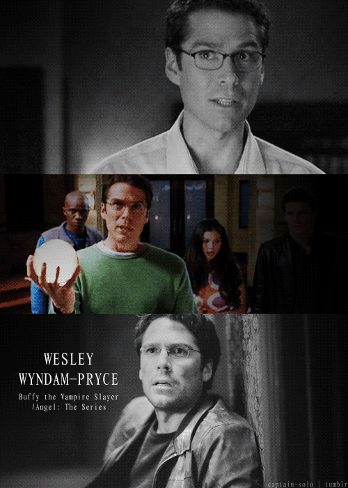 captain-solo:

60 FAVORITE FICTIONAL CHARACTERS (In no particular order)
Wesley Wyndam-Pryce (Buffy the Vampire Slayer/Angel: The Series)

“I’ve been accused of a great many things in my time, but paranoid has never been one of them…unless people have been saying it behind my back.”


