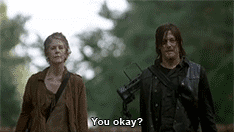 Daryl asking Carol, 'You okay?'